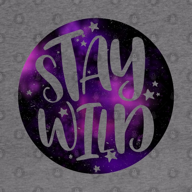 Stay Wild - Purple Galaxy by hoddynoddy